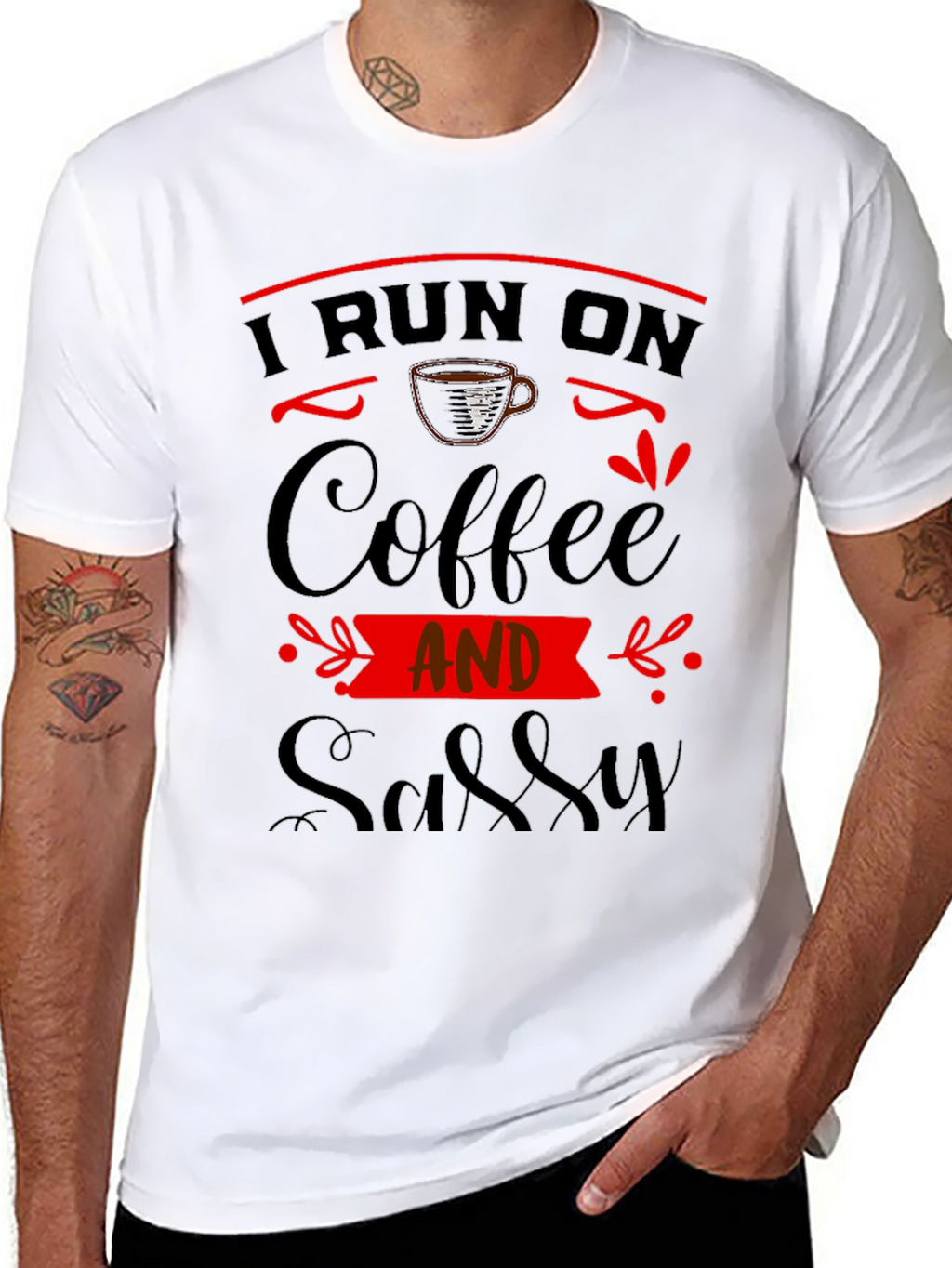 I Run On Coffee And Sassy Black Graphic Tee
