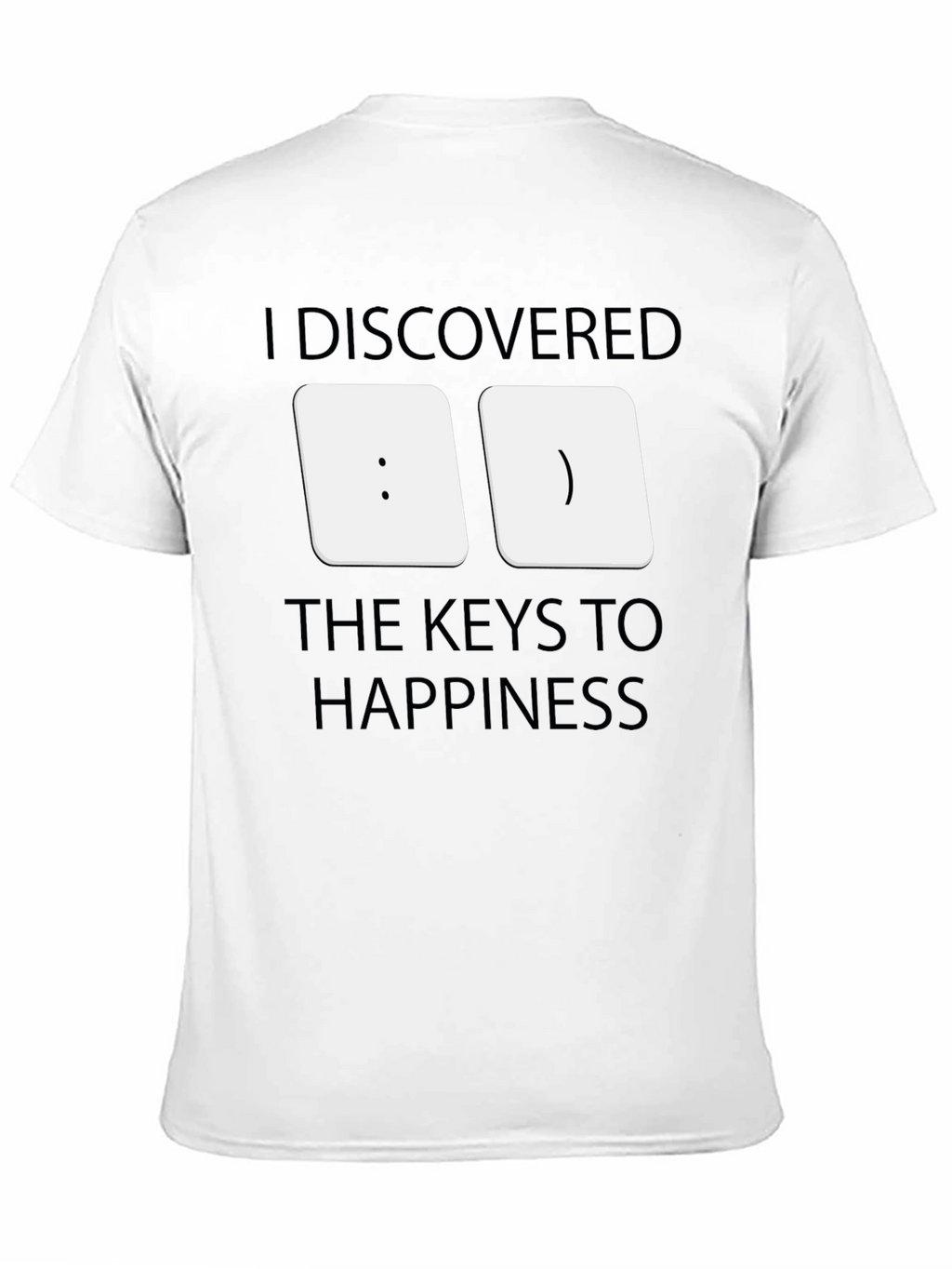 I Discovered the Keys to Happiness T-Shirt