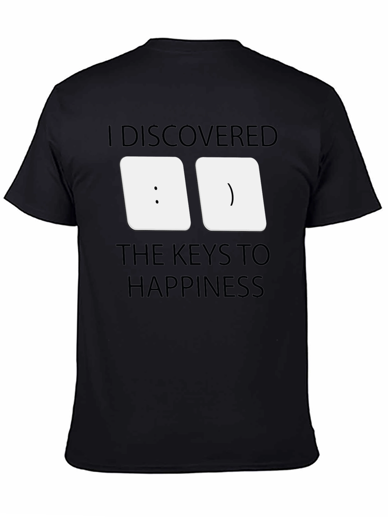 I Discovered the Keys to Happiness T-Shirt