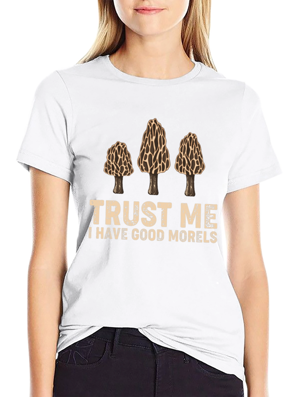Trust Me I Have Good Morels Graphic T-Shirt