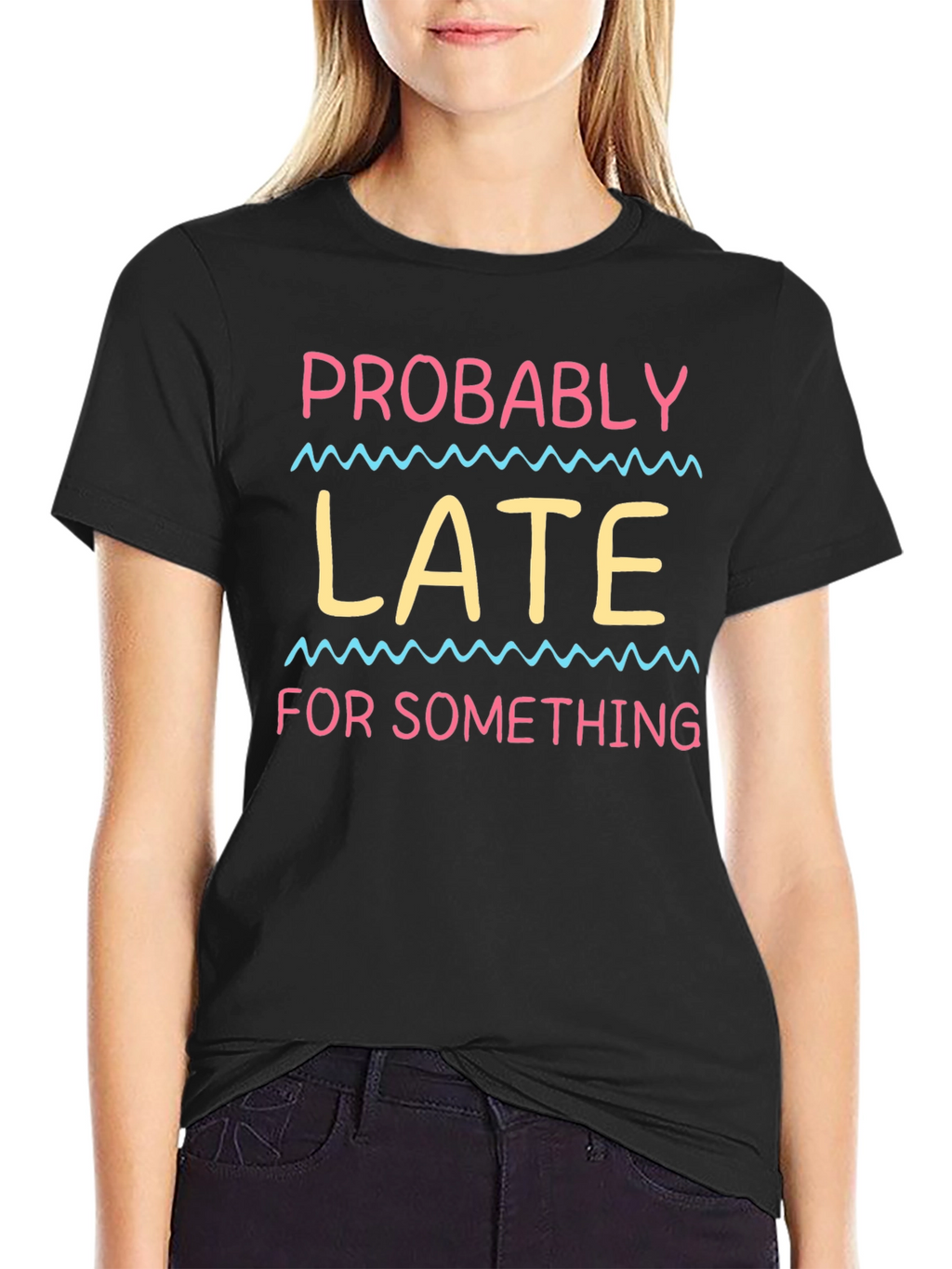 Probably Late T-Shirt - Funny Novelty Tee