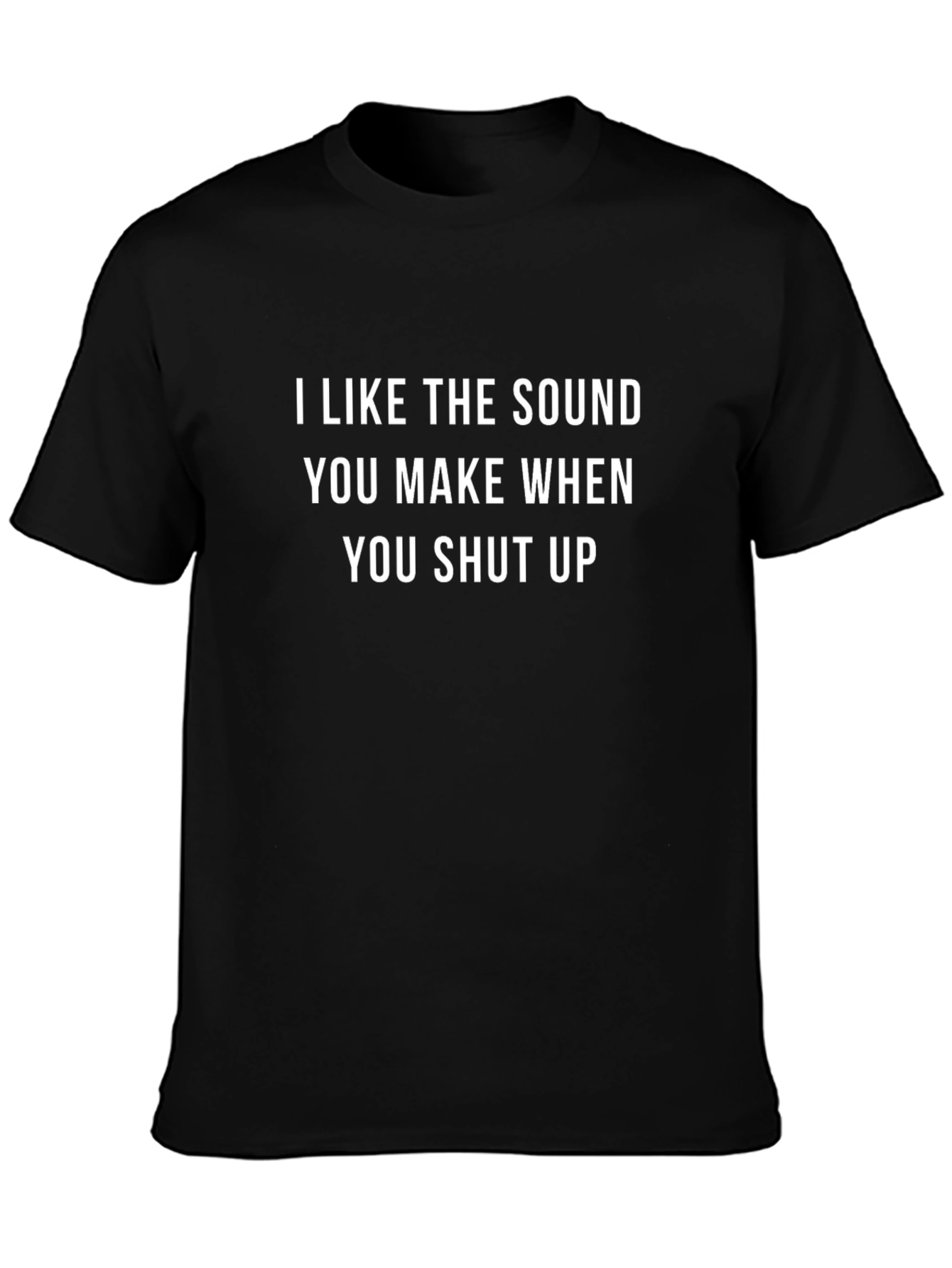 Shut Up Graphic Tee - Funny Sarcastic T-Shirt