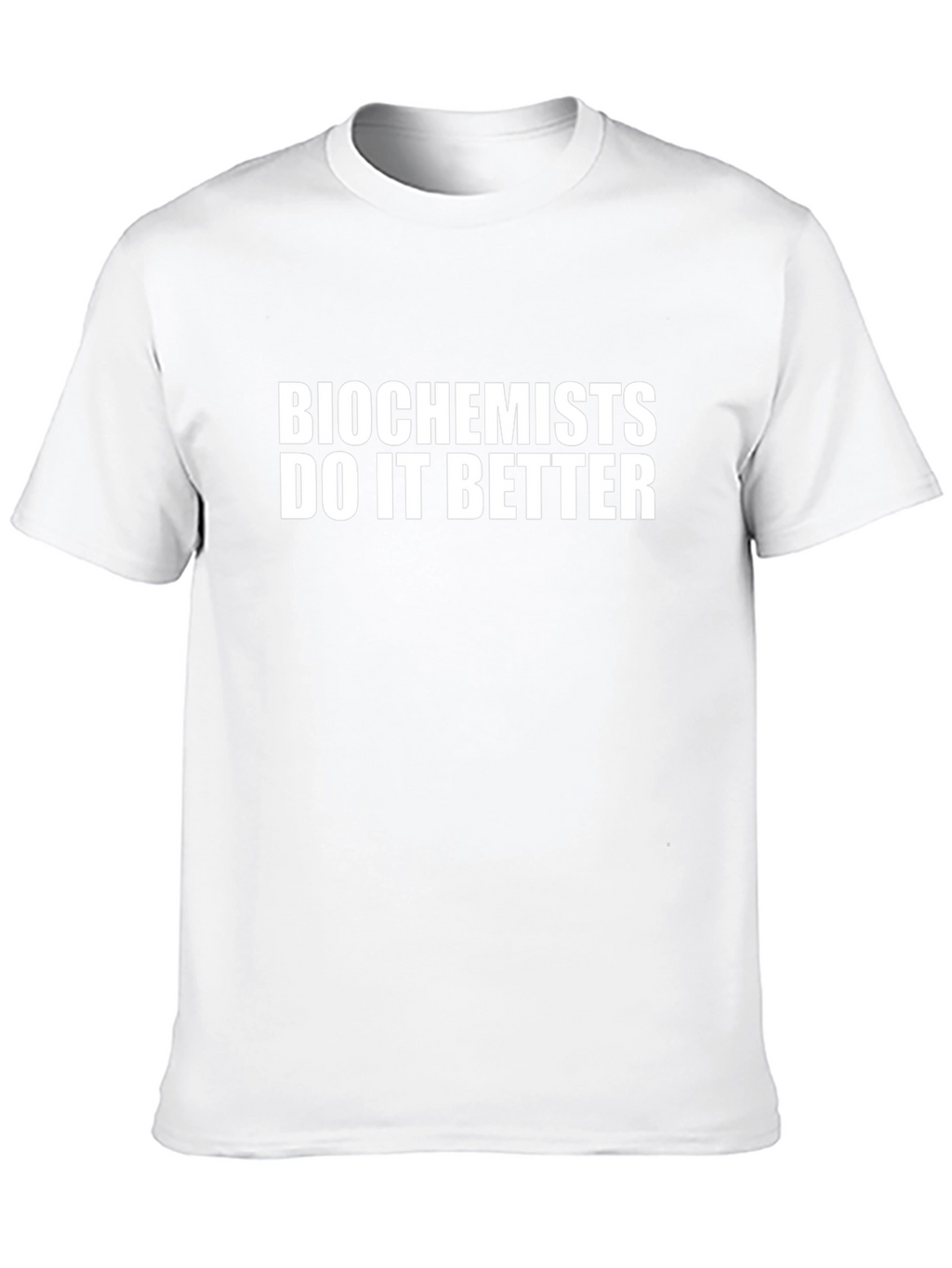 Biochemists Do It Better Black T-Shirt
