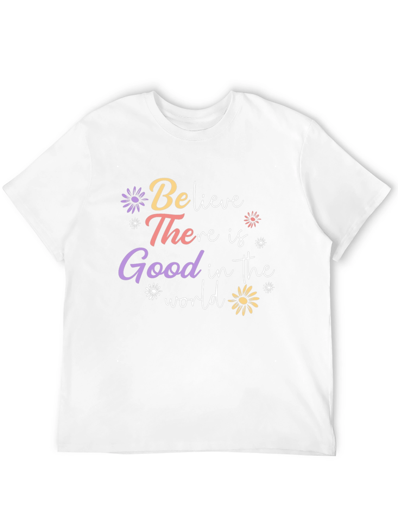 Believe There is Good T-Shirt