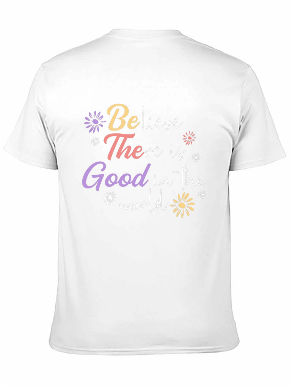 Believe There is Good T-Shirt