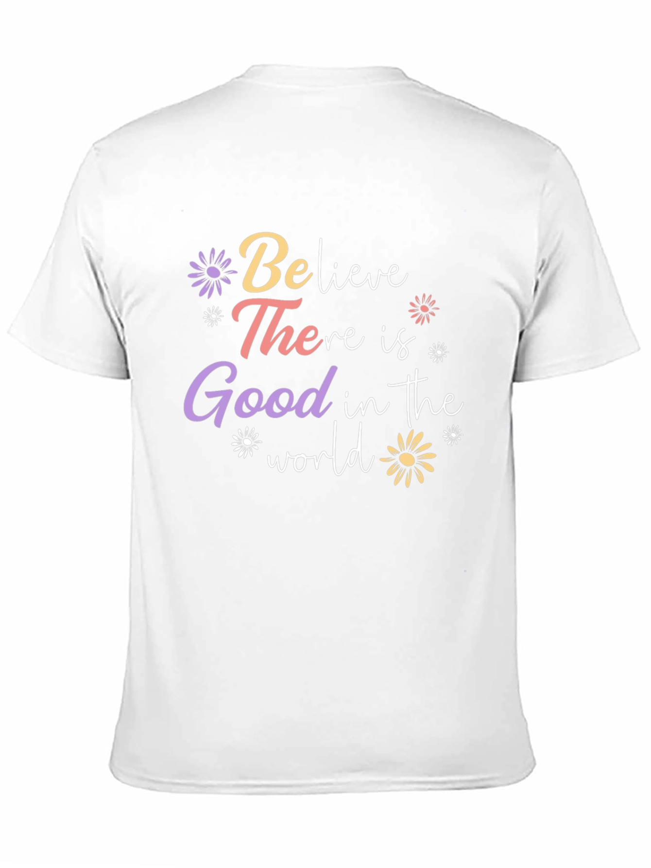 Believe There is Good T-Shirt