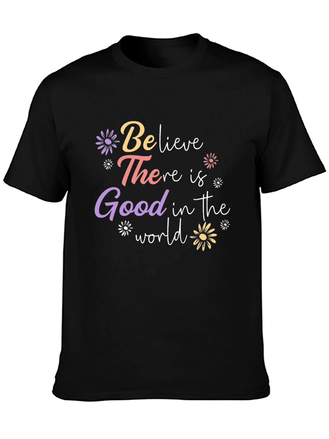 Believe There is Good T-Shirt