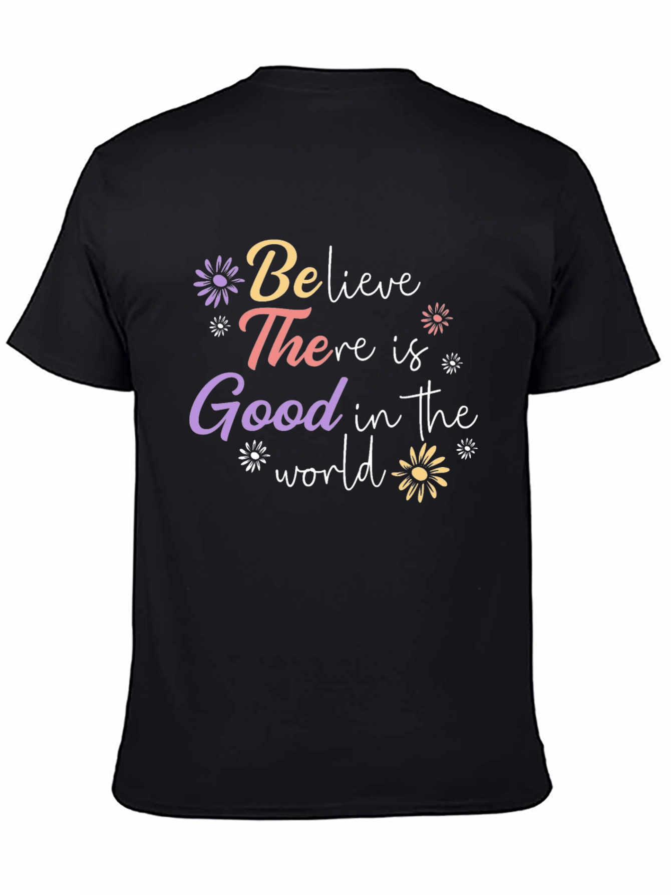 Believe There is Good T-Shirt