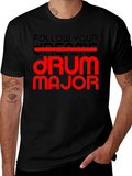 Follow Your Dream Drum Major T-Shirt