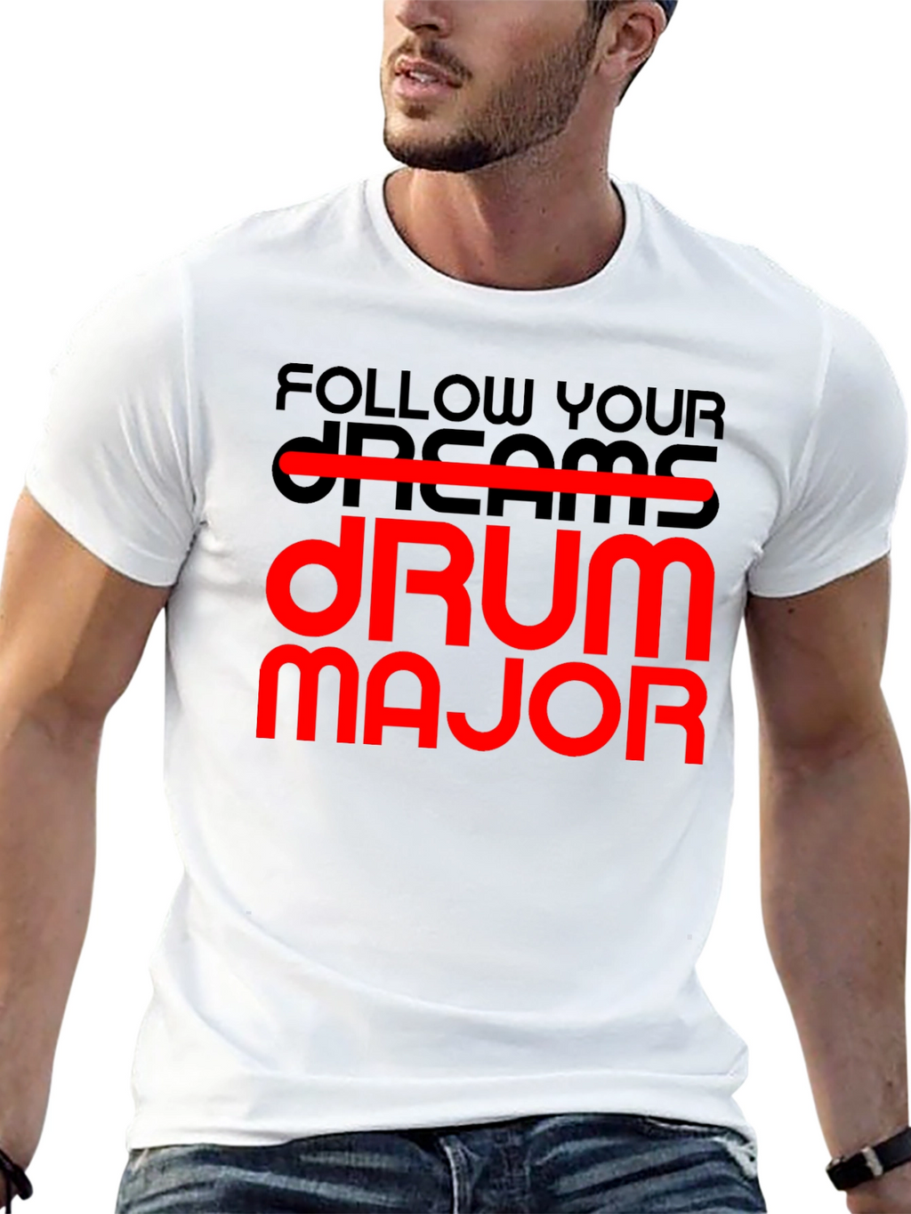 Follow Your Dream Drum Major T-Shirt