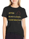 After Black Clouds Clear Weather Graphic Tee