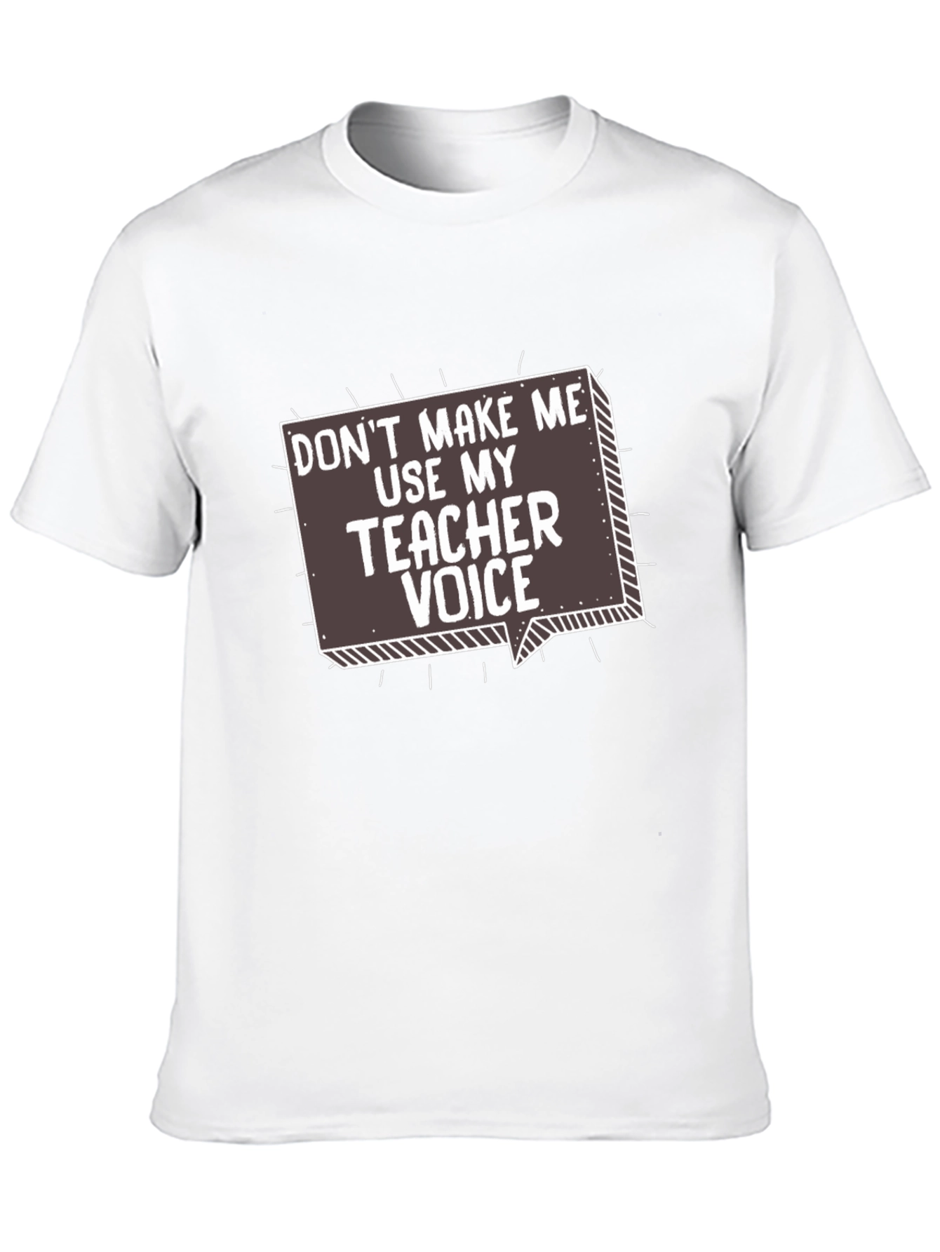Teacher Voice T-Shirt - Funny Sarcastic Gift