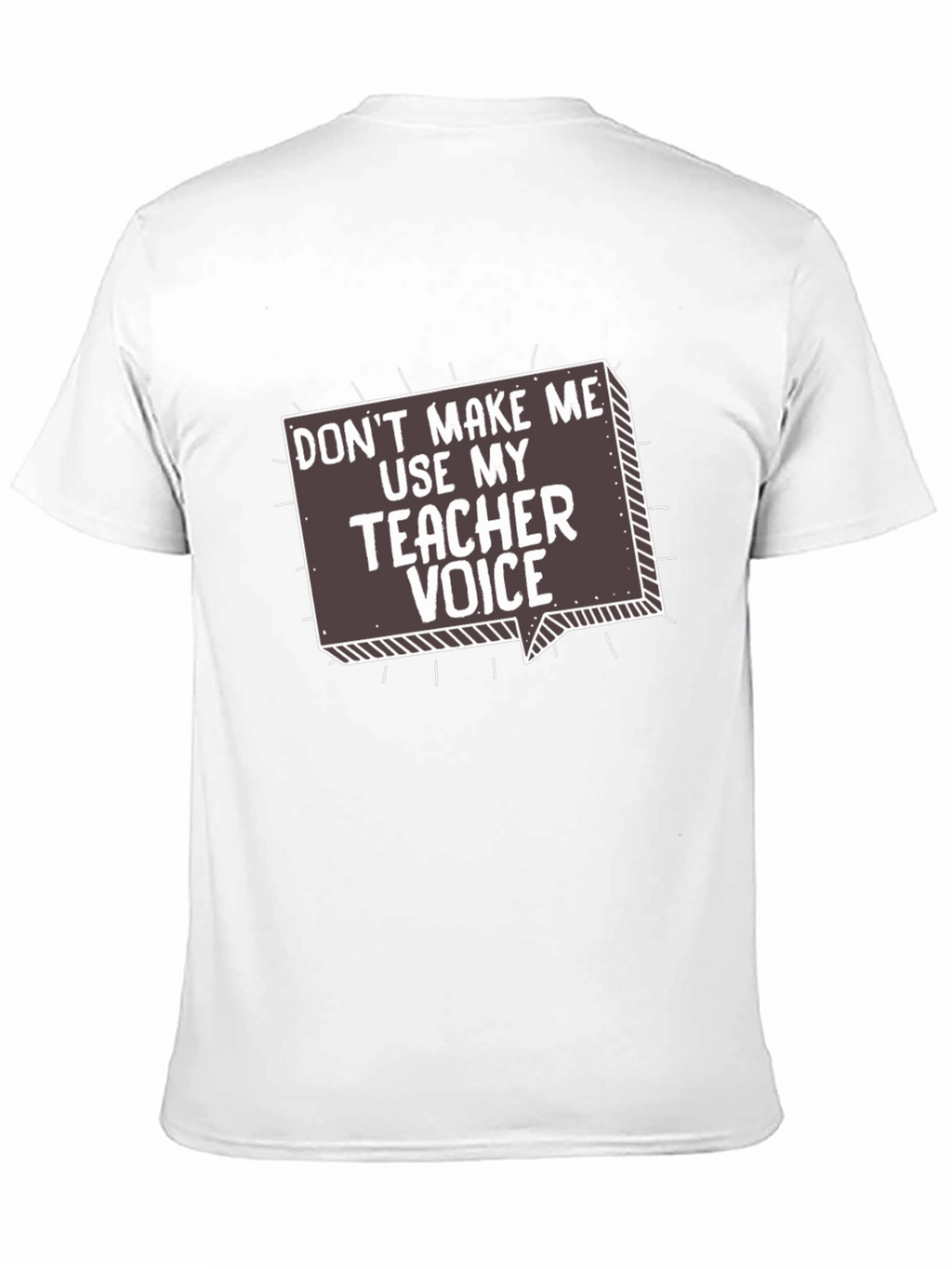 Teacher Voice T-Shirt - Funny Sarcastic Gift