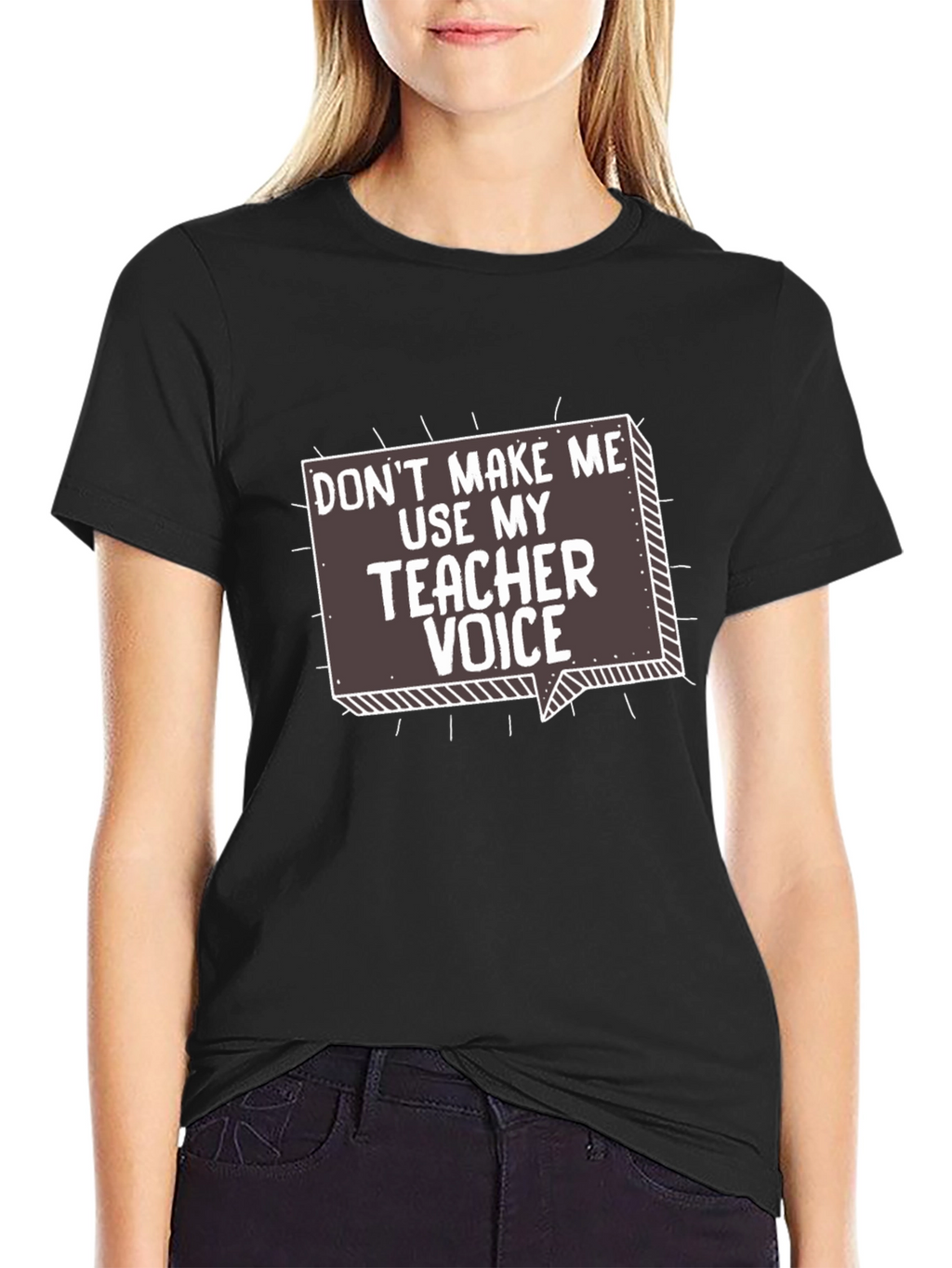 Teacher Voice T-Shirt - Funny Sarcastic Gift