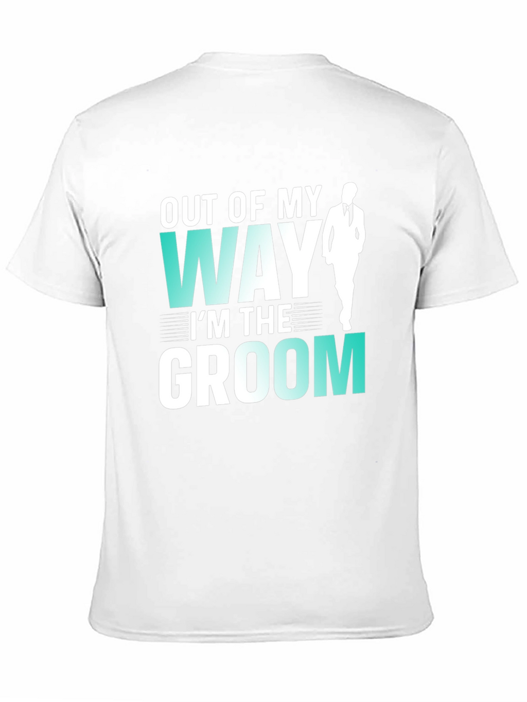 Groom T-Shirt - Out of My Way