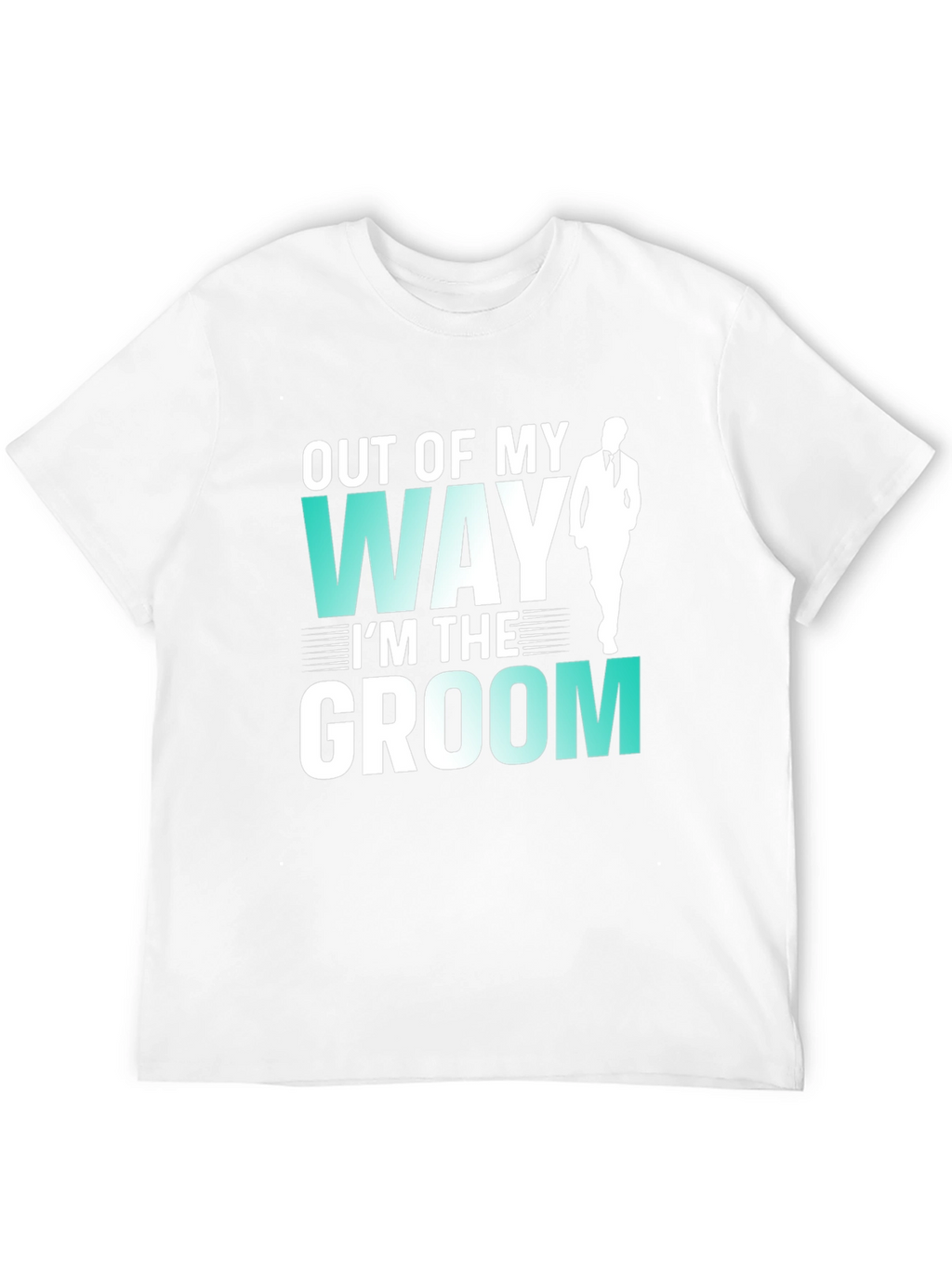 Groom T-Shirt - Out of My Way