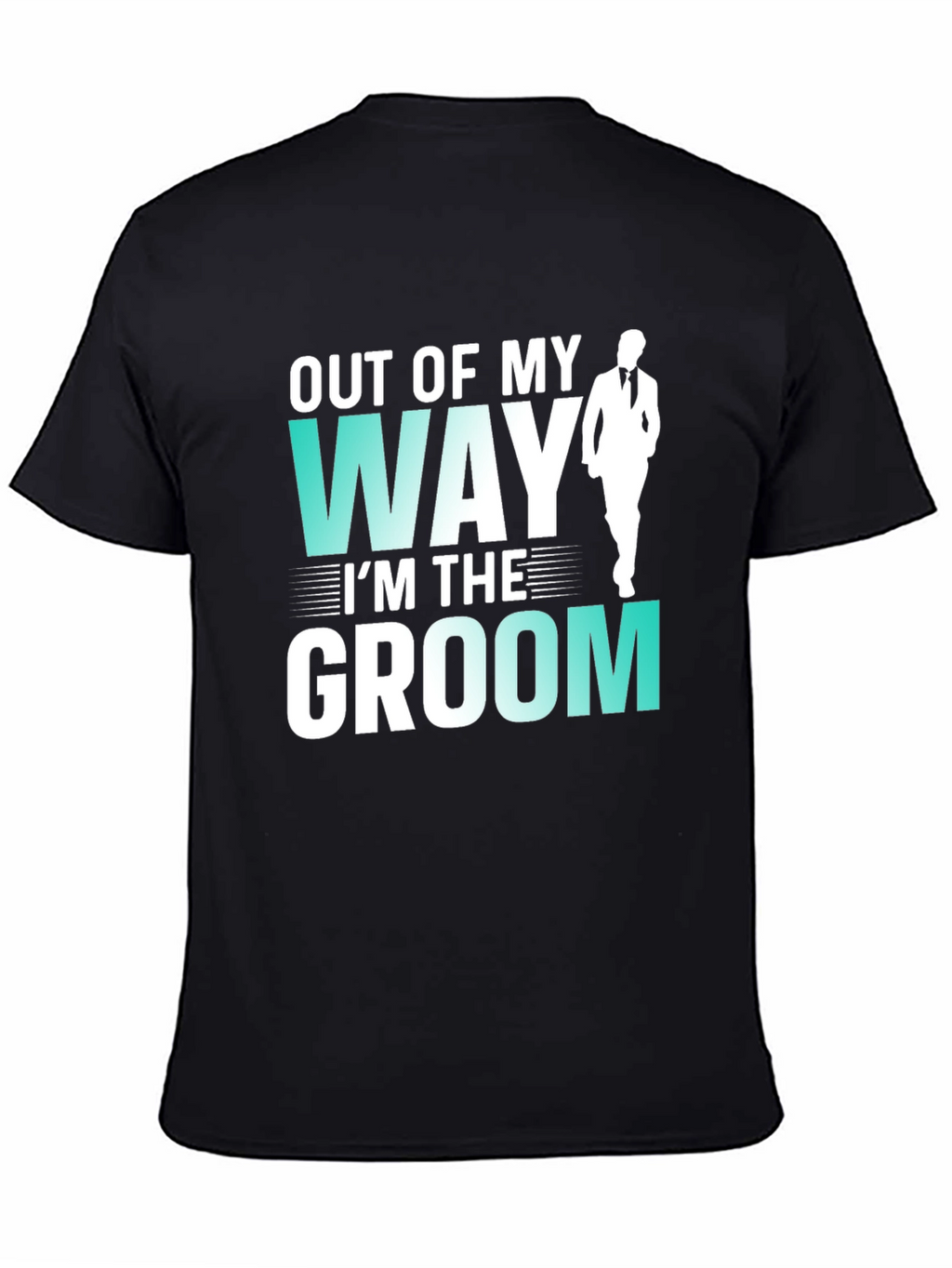 Groom T-Shirt - Out of My Way