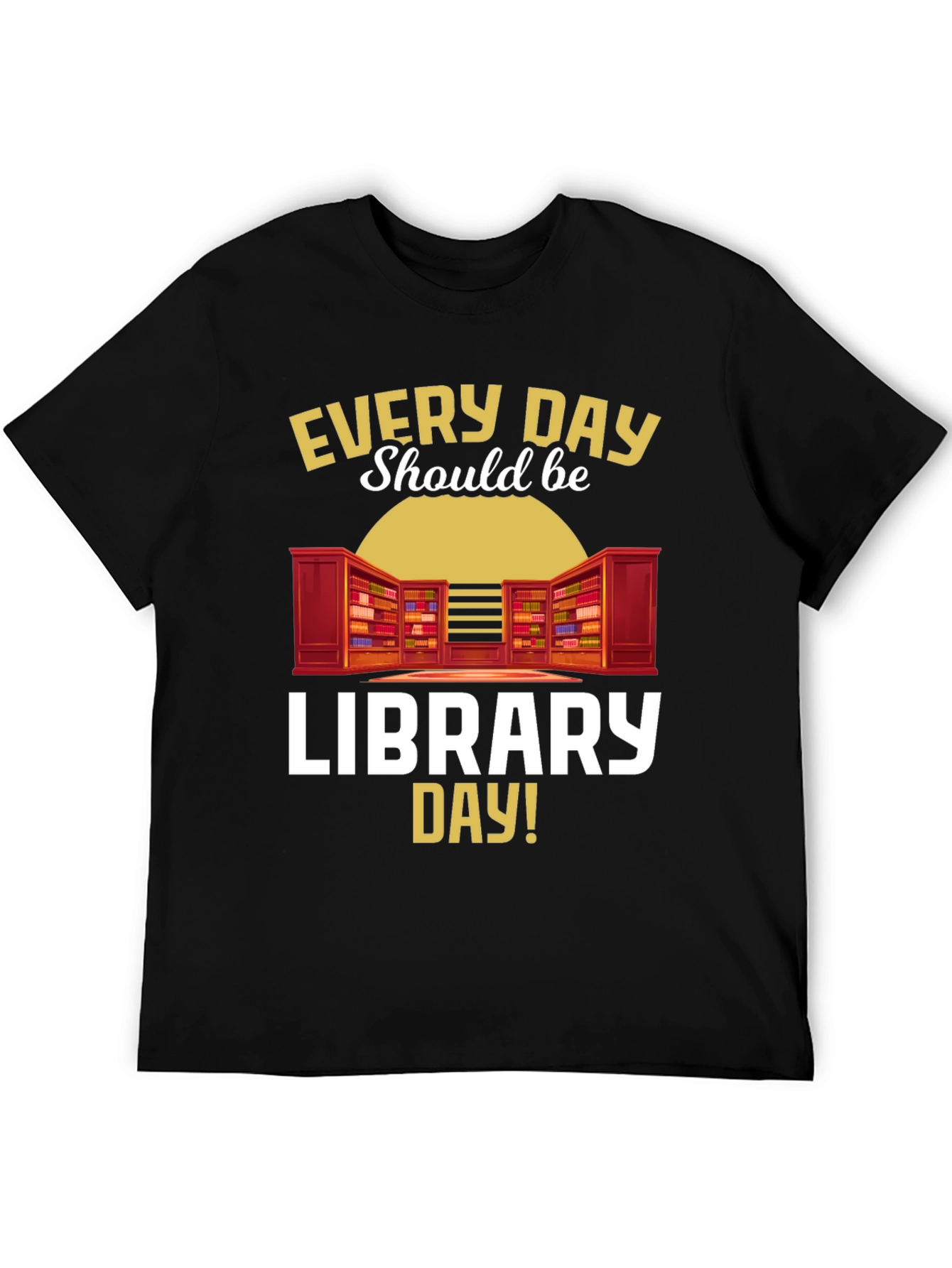 Every Day Library Day T-Shirt Book Lover Reader Tee