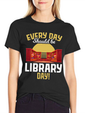 Every Day Library Day T-Shirt Book Lover Reader Tee