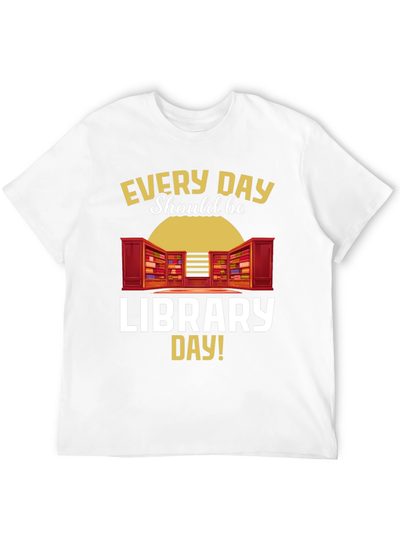Every Day Library Day T-Shirt Book Lover Reader Tee