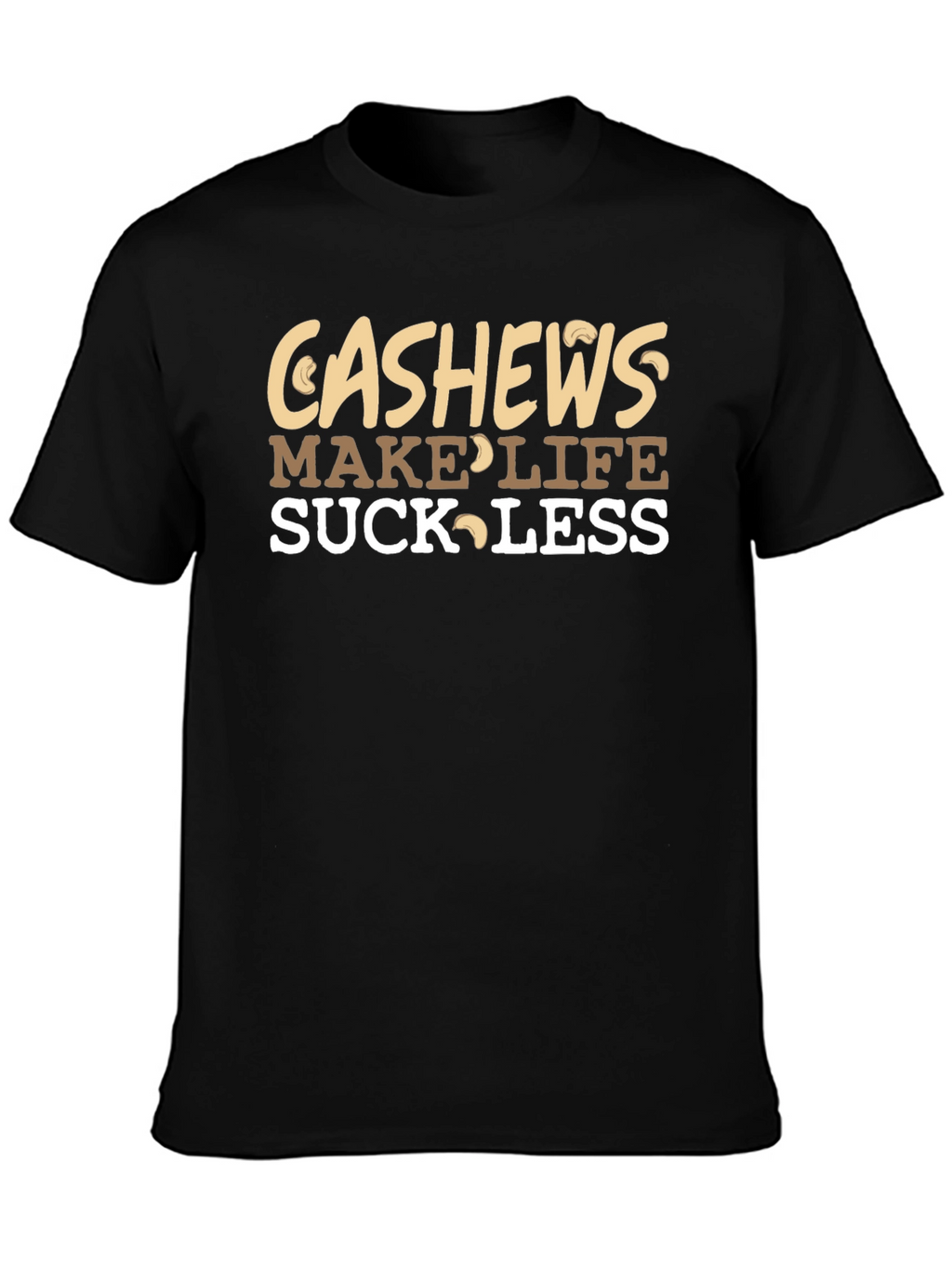 Cashews Make Life Suck Less Graphic Tee