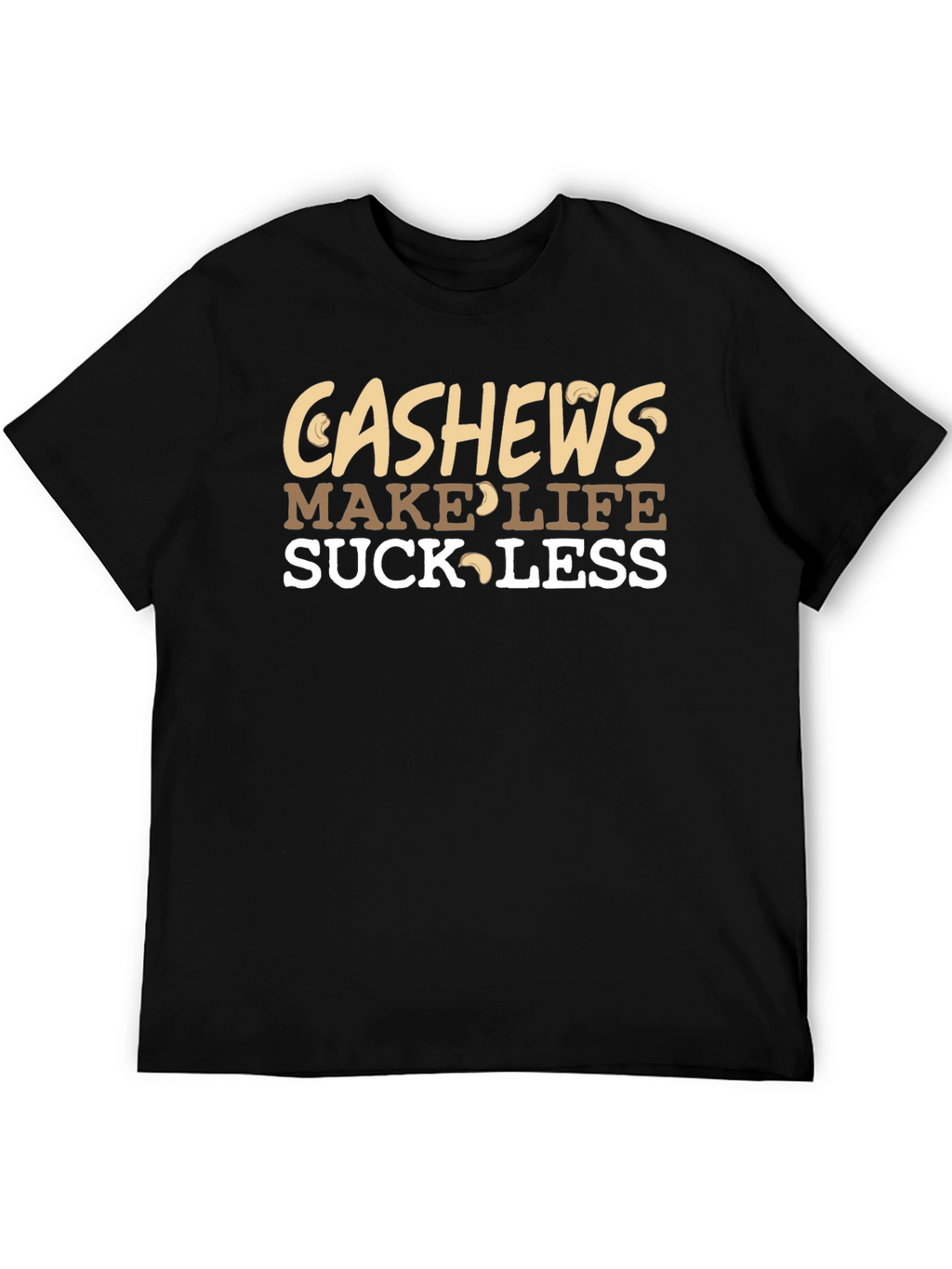 Cashews Make Life Suck Less Graphic Tee