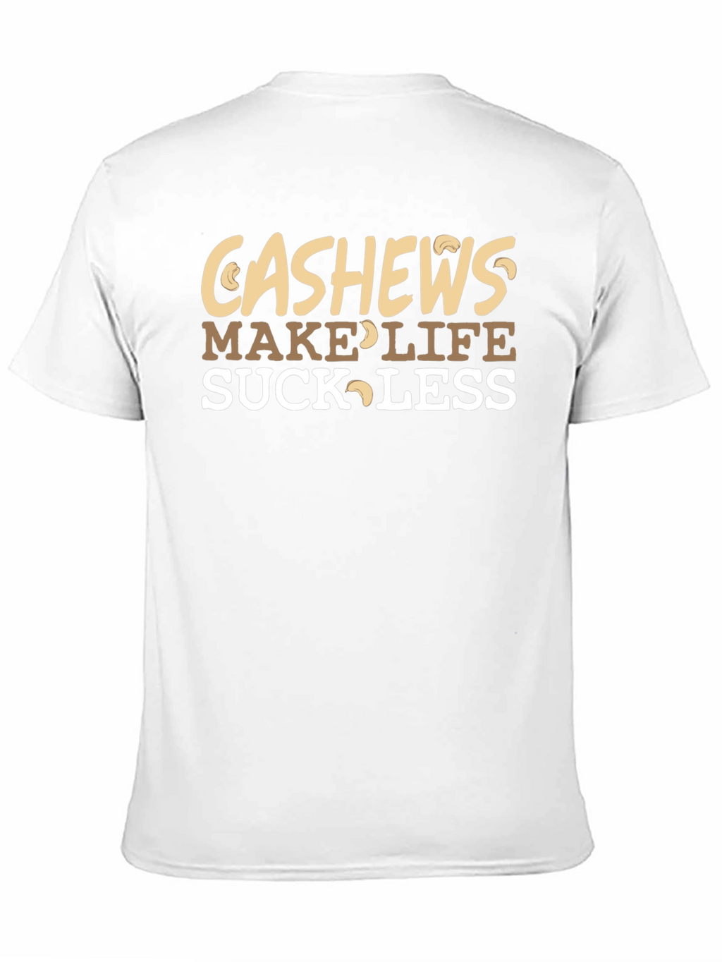 Cashews Make Life Suck Less Graphic Tee