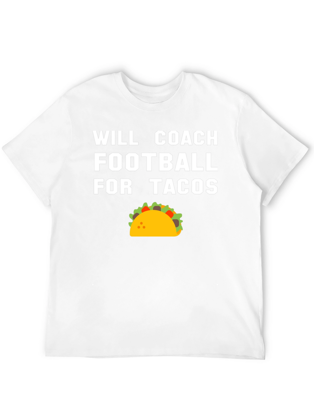 Will Coach Football for Tacos T-Shirt