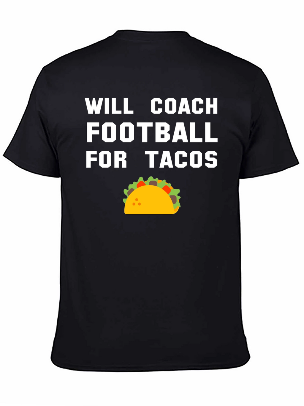 Will Coach Football for Tacos T-Shirt