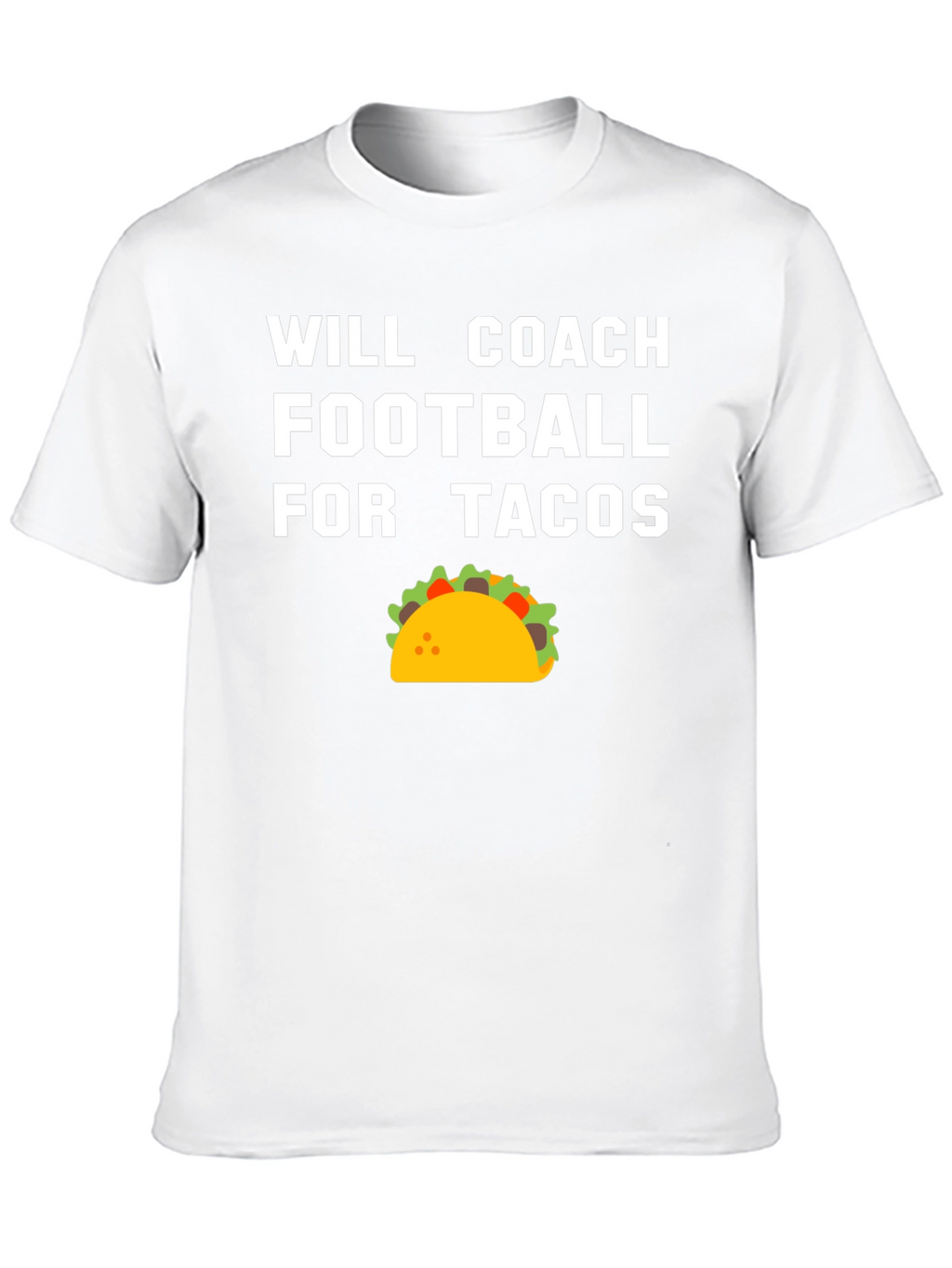 Will Coach Football for Tacos T-Shirt