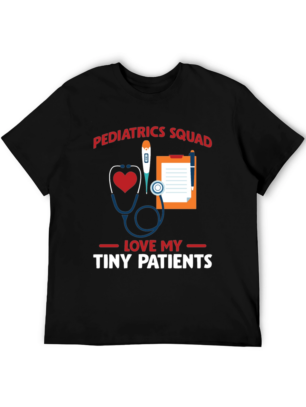 Pediatrics Squad T-Shirt: Love My Tiny Patients