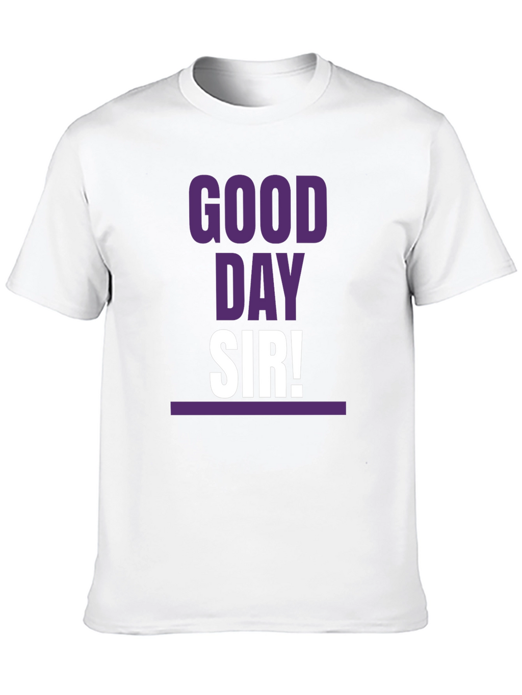 Good Day Sir! T-Shirt Casual Graphic Tee