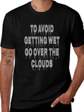 Avoid Getting Wet T-Shirt - Go Over the Clouds