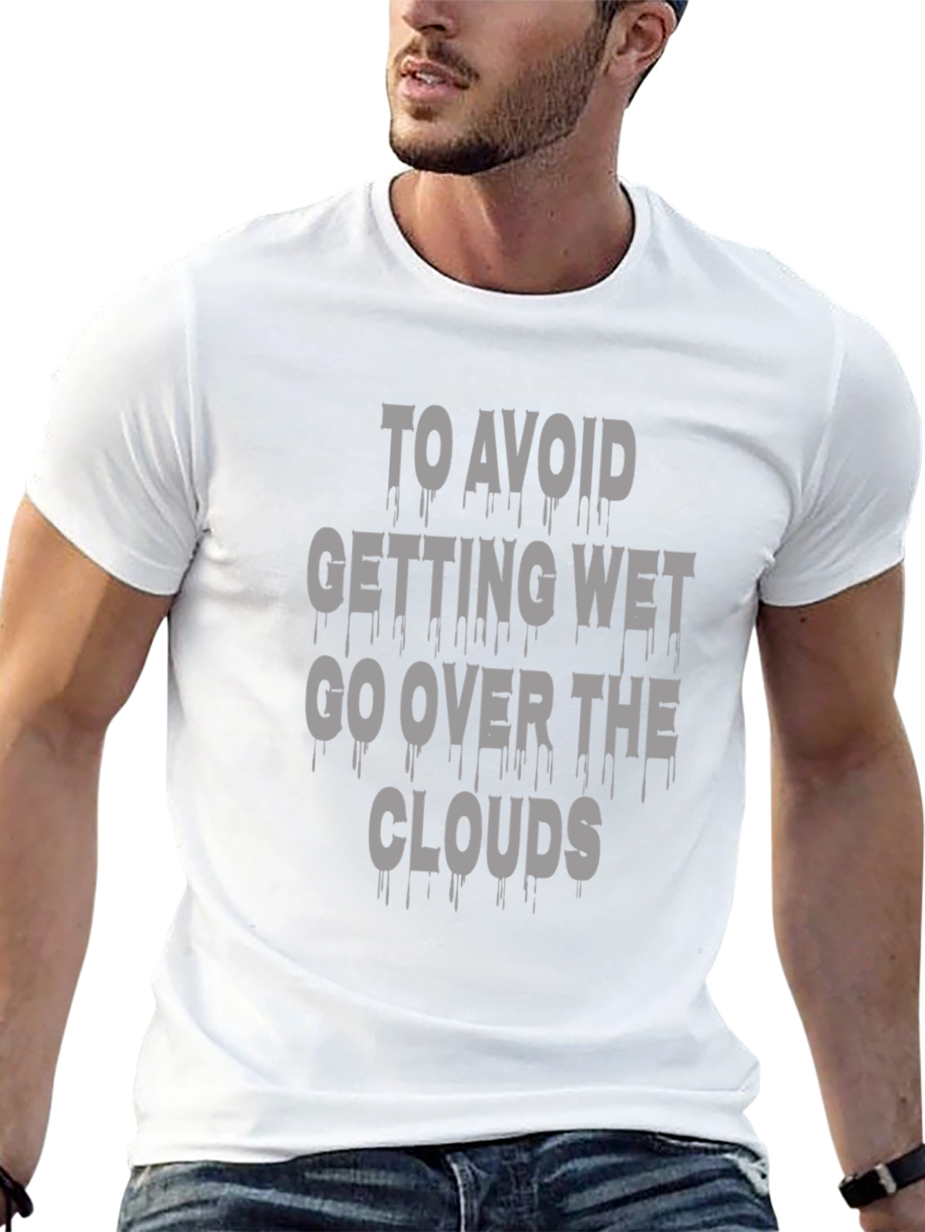Avoid Getting Wet T-Shirt - Go Over the Clouds