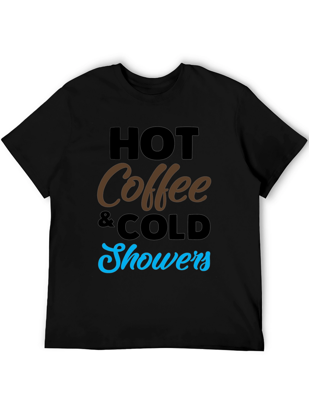 Hot Coffee Cold Showers Black Graphic Tee