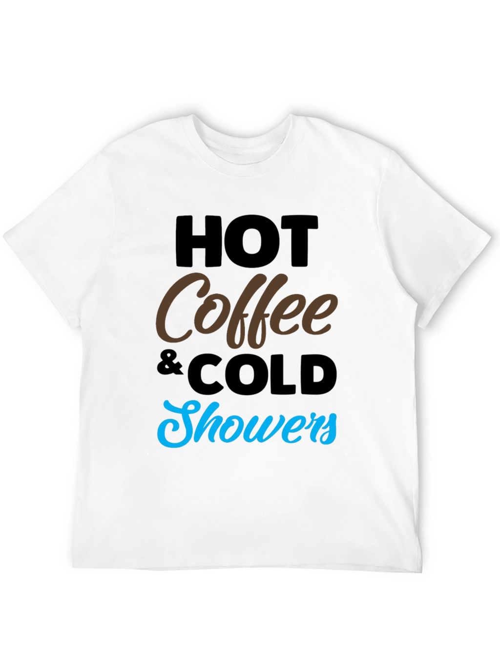 Hot Coffee Cold Showers Black Graphic Tee