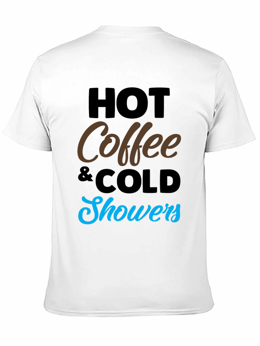 Hot Coffee Cold Showers Black Graphic Tee