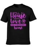 Fill a House with Love Graphic Tee