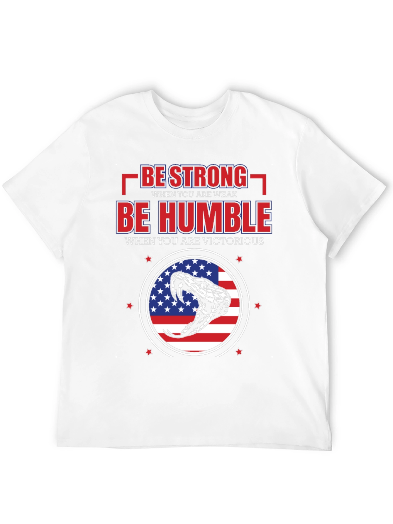 Be Strong Be Humble Patriotic T-Shirt