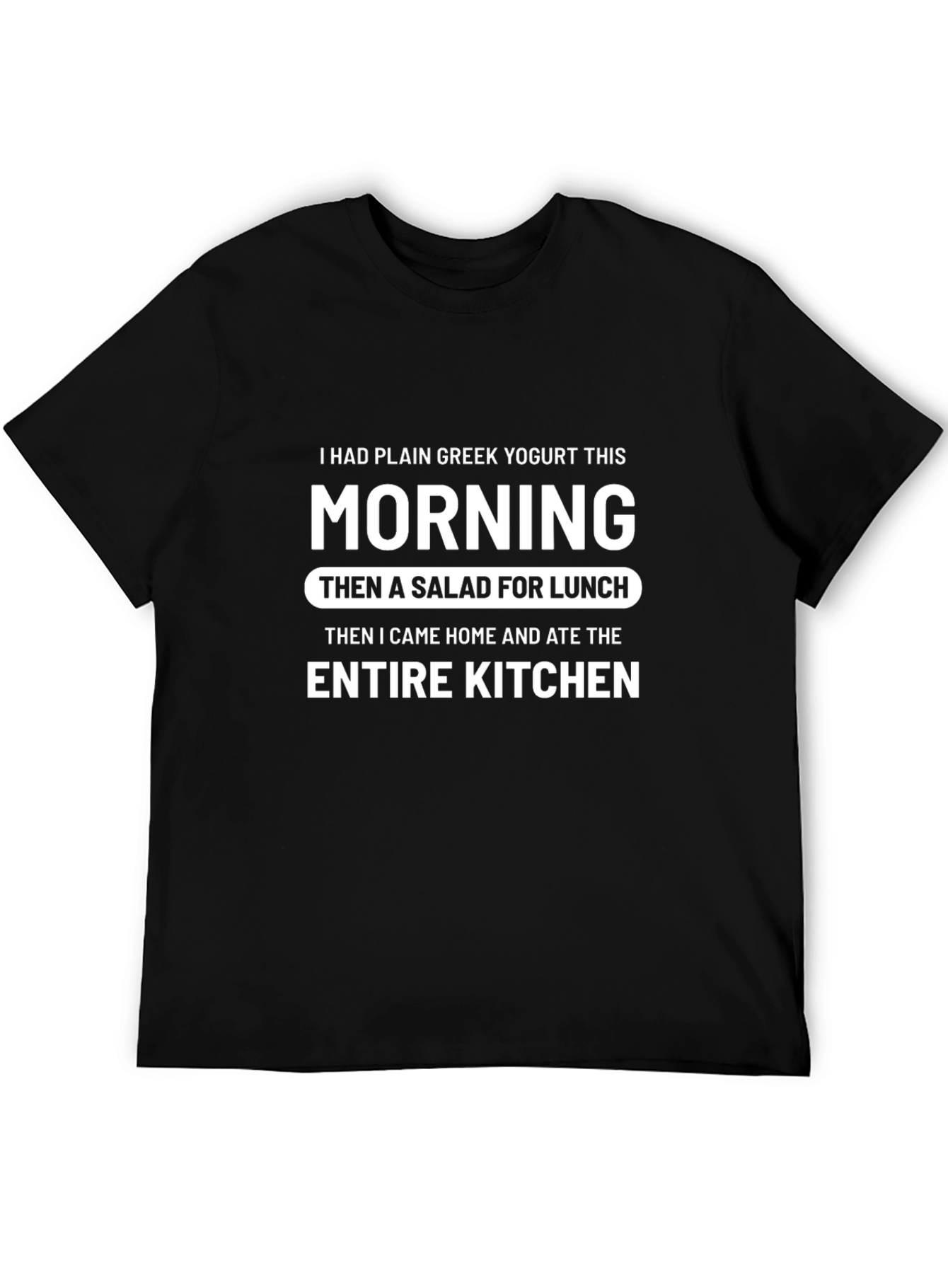 Funny I Ate the Kitchen T-Shirt