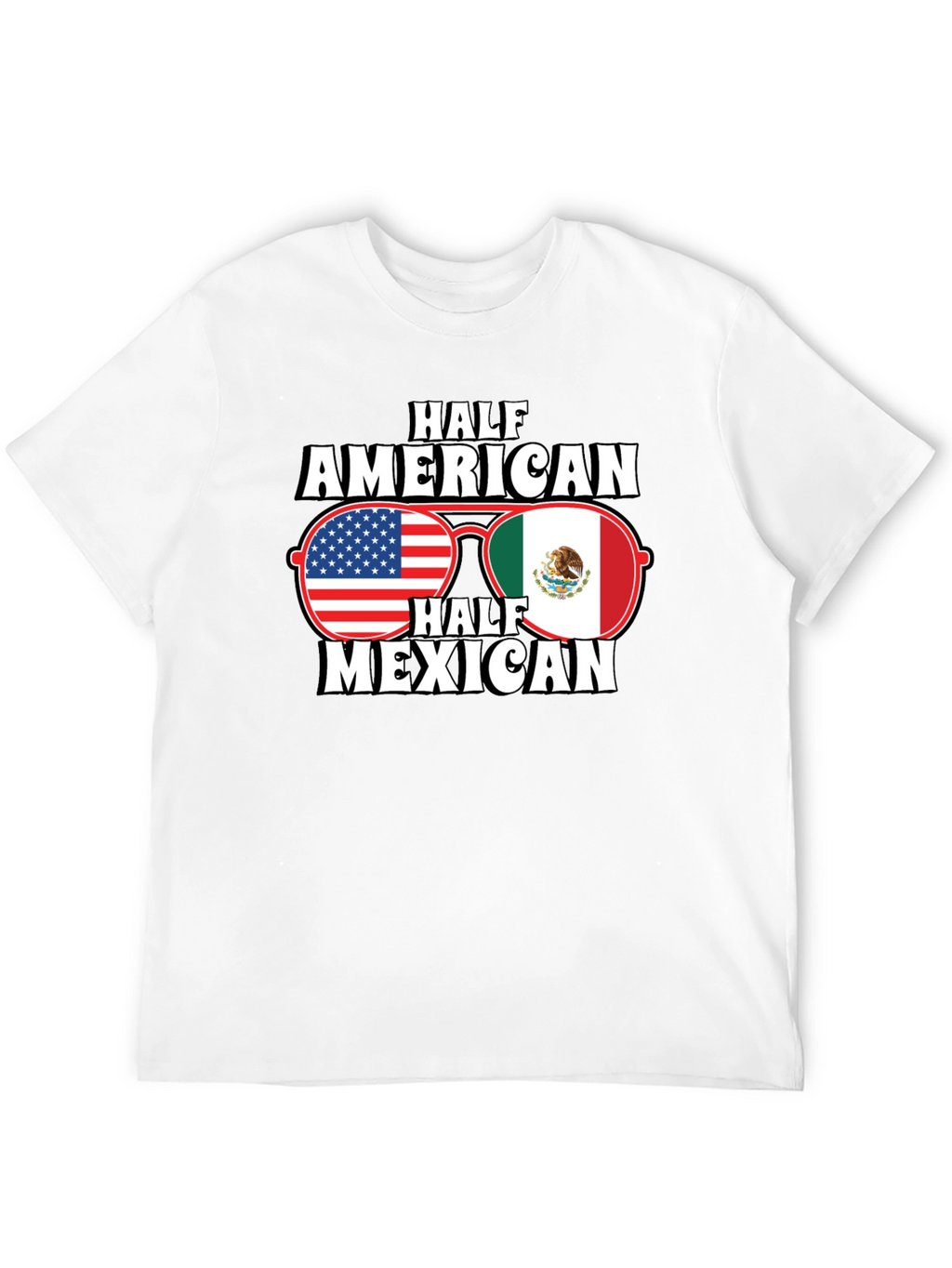 Half American Half Mexican T-Shirt