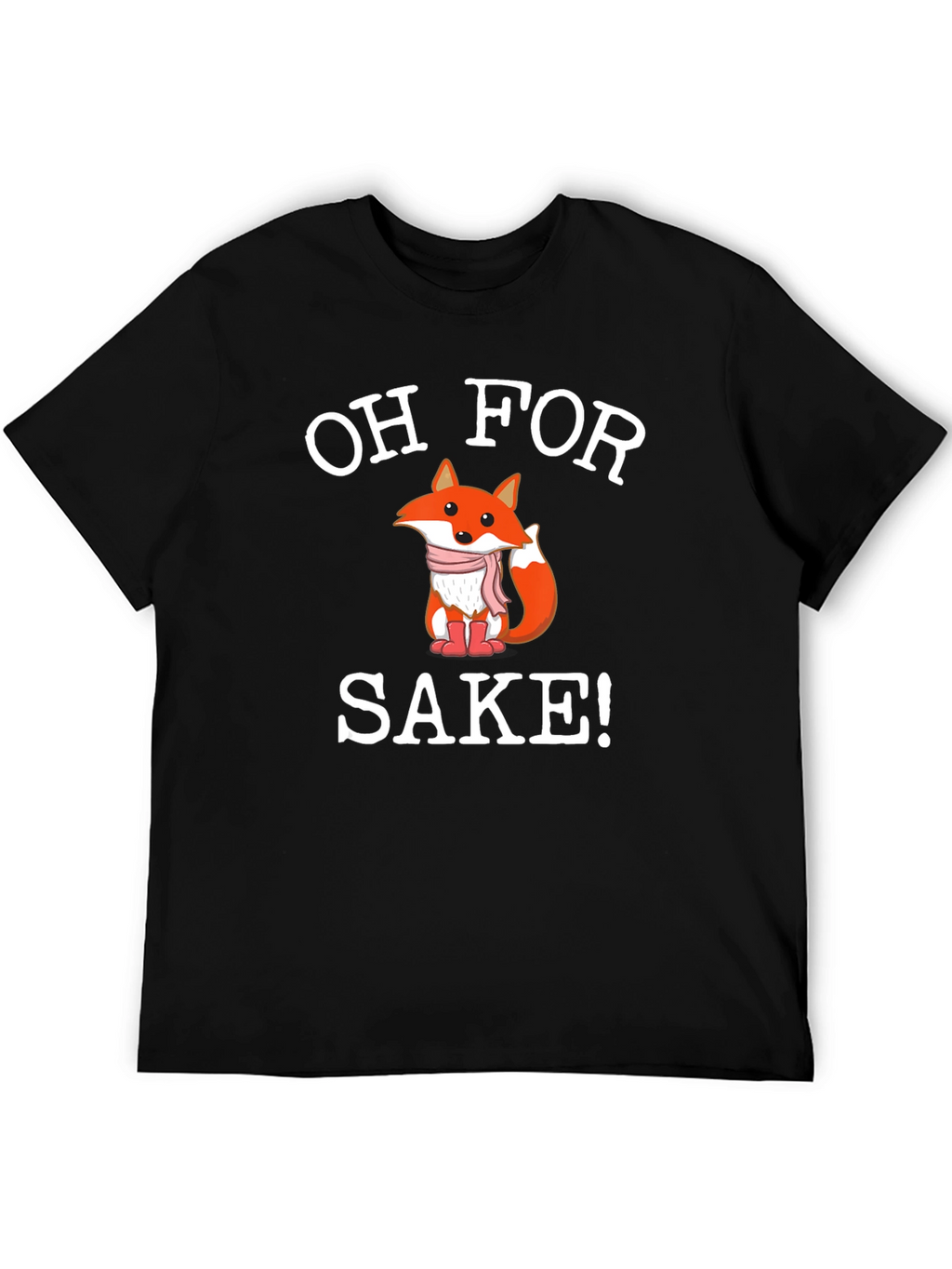 Oh For Fox Sake! Novelty Graphic Tee