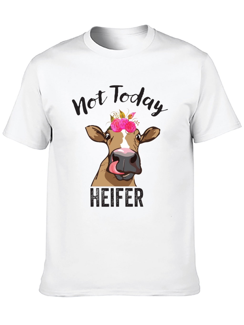 Not Today Heifer Graphic Tee - Funny Cow Shirt
