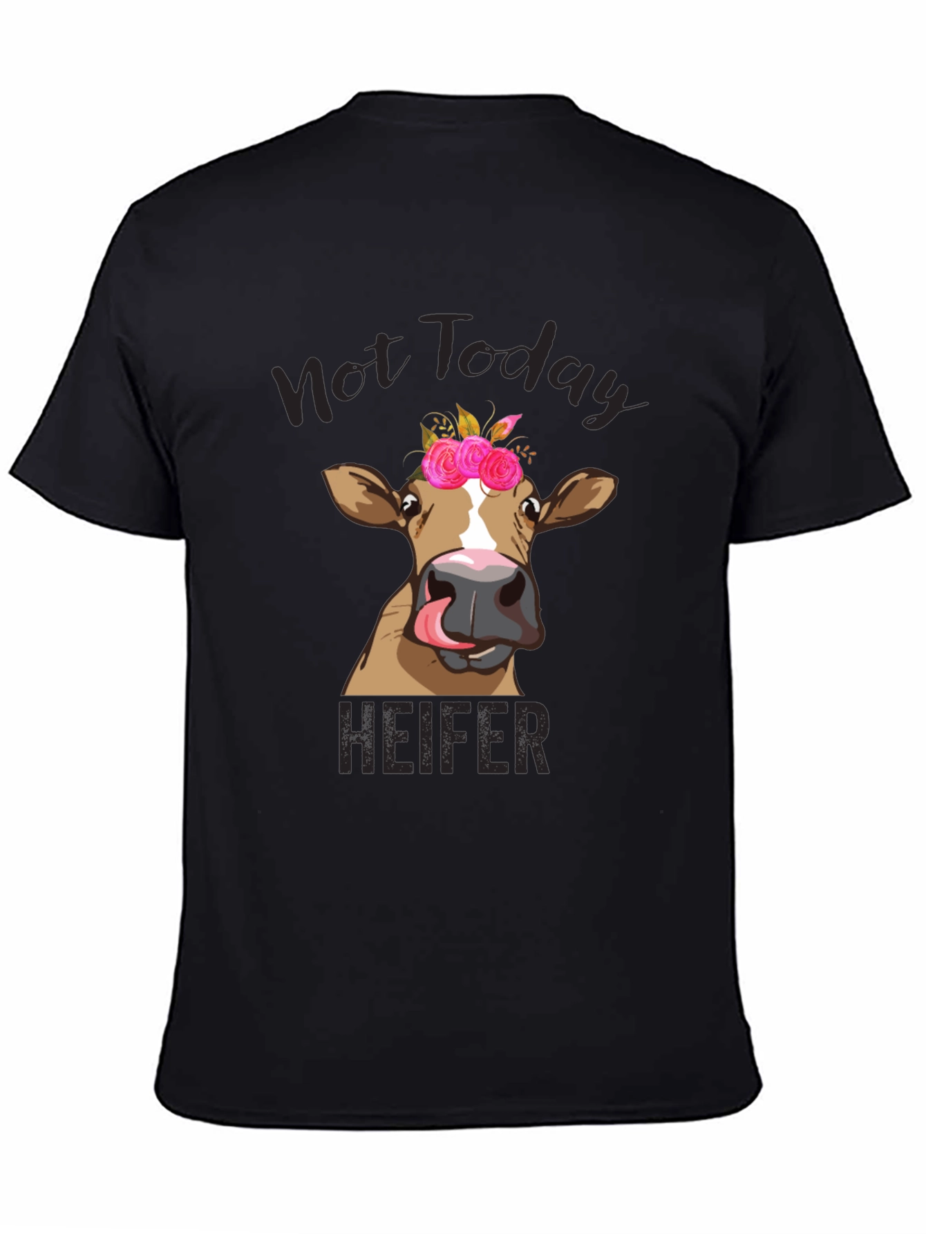 Not Today Heifer Graphic Tee - Funny Cow Shirt