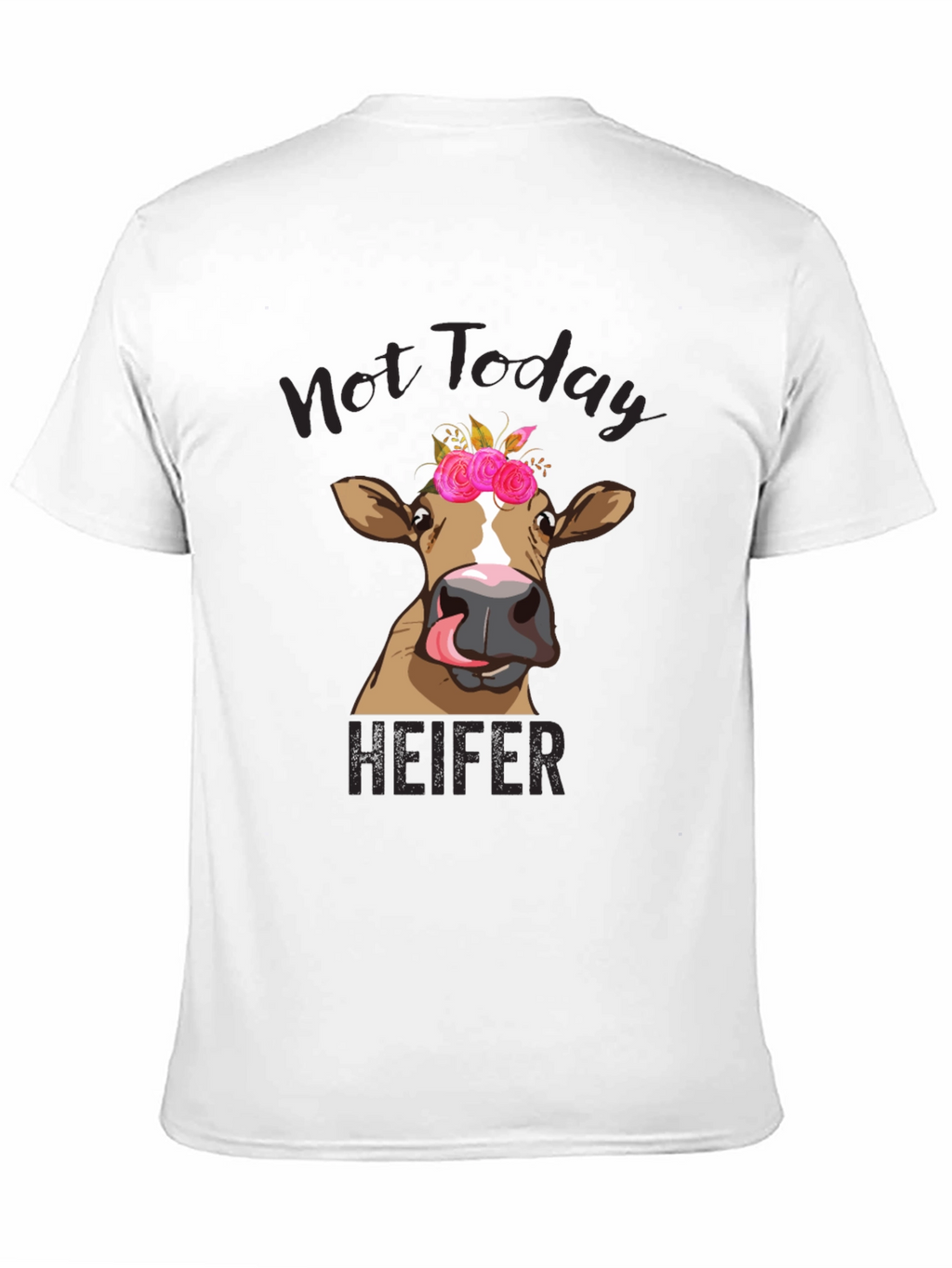 Not Today Heifer Graphic Tee - Funny Cow Shirt