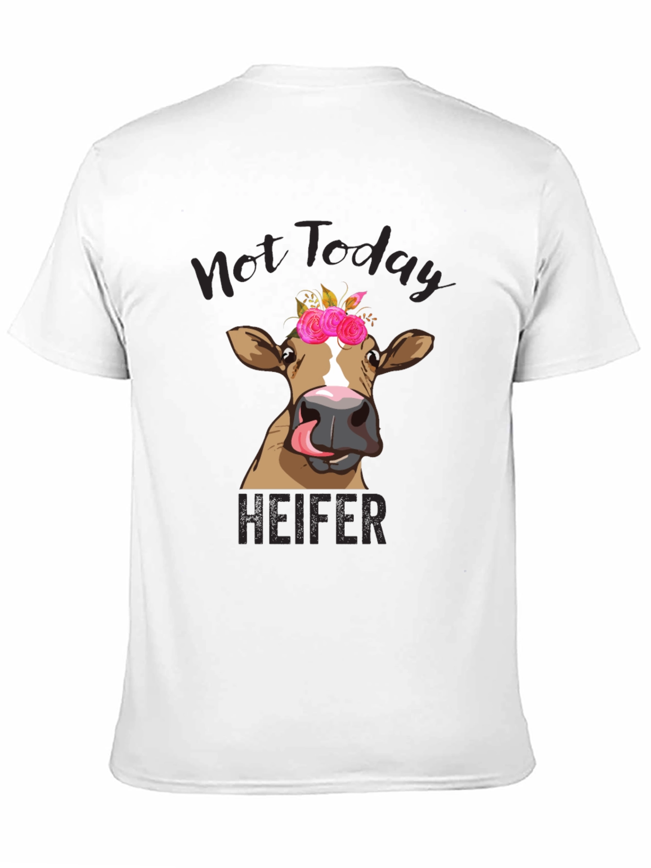 Not Today Heifer Graphic Tee - Funny Cow Shirt
