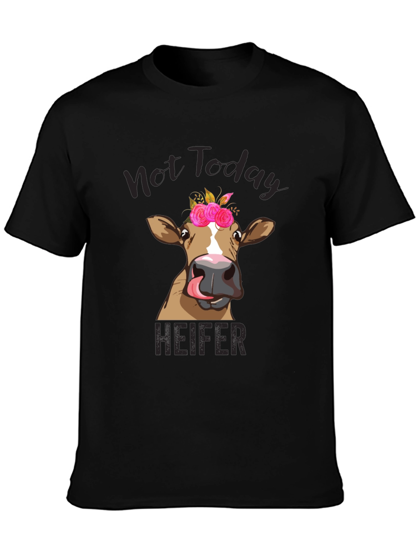 Not Today Heifer Graphic Tee - Funny Cow Shirt