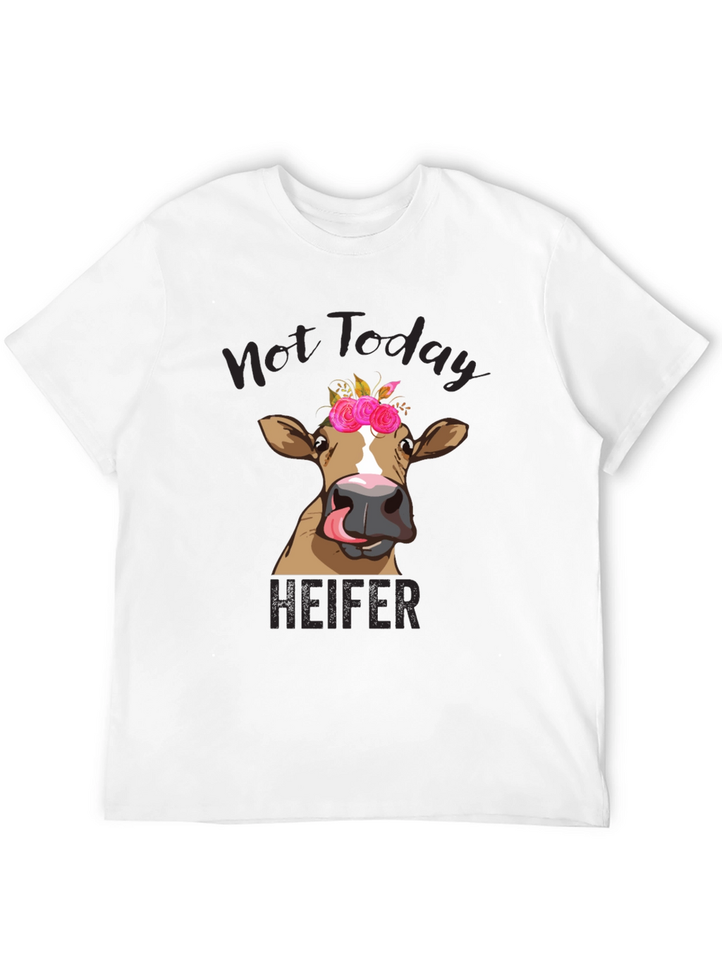 Not Today Heifer Graphic Tee - Funny Cow Shirt