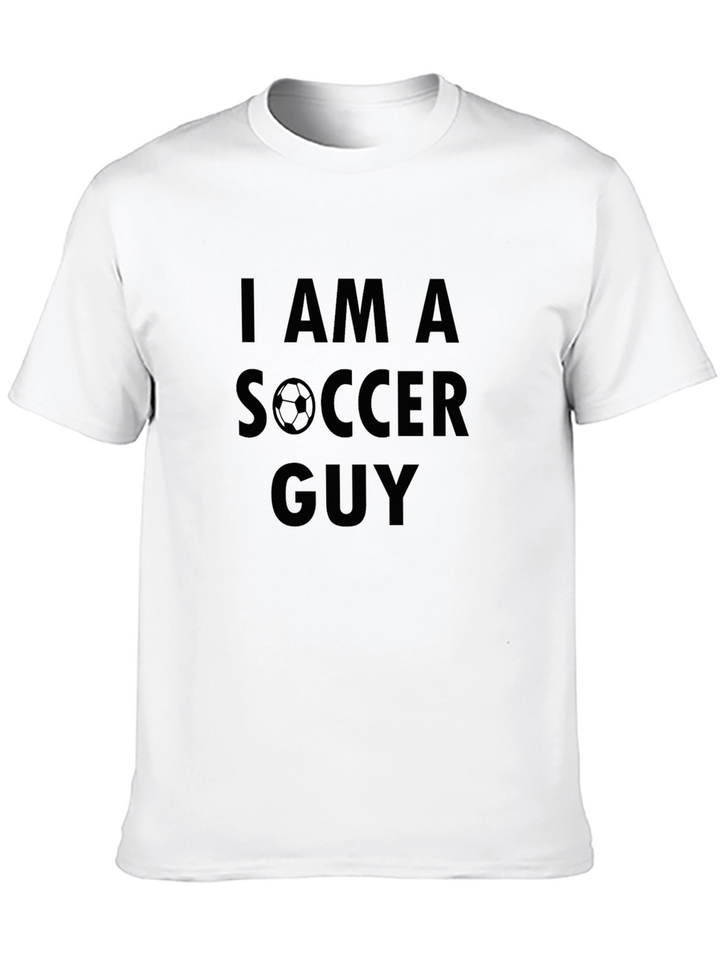 I am a Soccer Guy Black T-Shirt