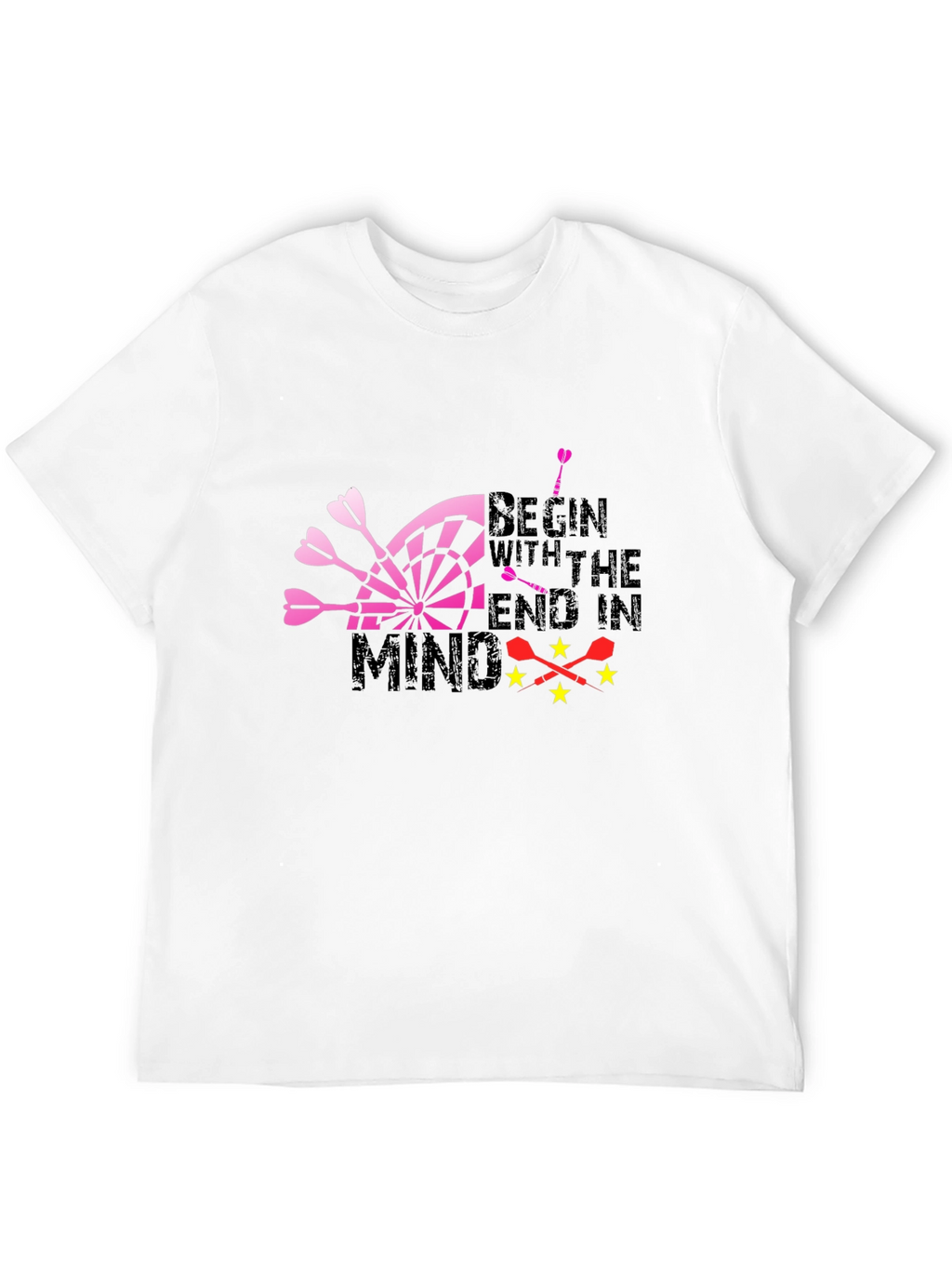 Begin with the End in Mind Dart T-Shirt